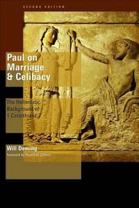 Paul on Marriage and Celibacy : The Hellenistic Background of 1 Corinthians 7