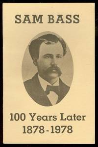 Sam Bass: 100 Years Later 1878-1978