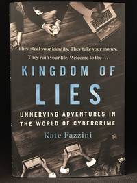 image of Kingdom of Lies; Unnerving Adventures in the World of Cybercrime