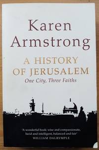 A History of Jerusalem: One City, Three Faiths