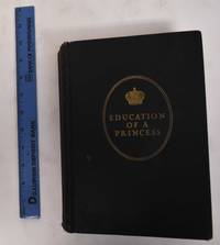 Educatino of a Princess: A Memoir by Marie, Grand Duchess of Russia; Russell Lord - 1931