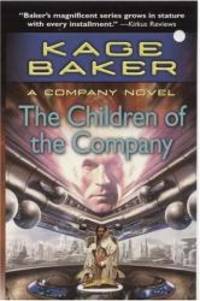 The Children of the Company by Kage Baker - 2006-06-08