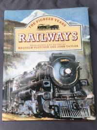 THE PIONEER YEARS;RAILWAYS.