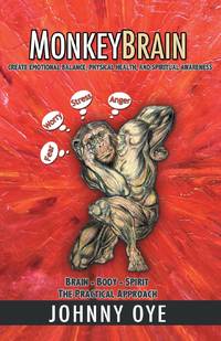 Monkeybrain: Create Emotional Balance, Physical Health, and Spiritual Awareness:...