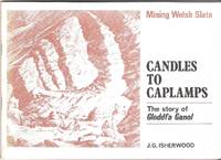 Candles to Caplamps: The Story of Gloddfa Canol by Isherwood, J.G - 1980