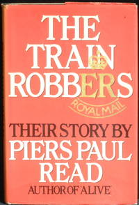 The Train Robbers by Read Piers Paul - 1978