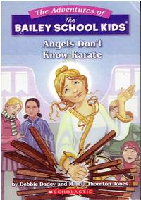 Adventures of the Bailey School Kids #23 Angels Don't Know Karate: Angels  Don't Know Karate