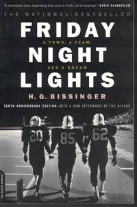 Friday Night Lights A Town, a Team and a Dream by Bissinger, H. G - 2003