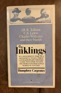 The Inklings C.S. Lewis, J.R.R. Tolkien, Charles Williams, and their friends