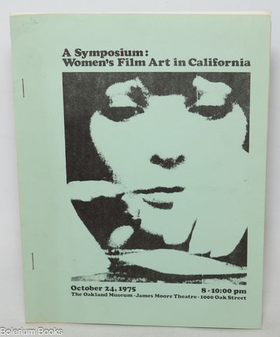 A Symposium: Women's Film Art in California; October 24, 1975 Filmnotes: A Moment's Thought; The Evolution of Filmmaking by Women in the Bay Area by Carol Wikarska