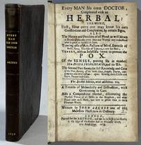 Every Man his own Doctor, Compleated with an Herbal: shewing, First, How every one may know his...