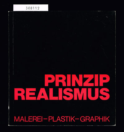 Prinzip Realismus. Malerei-Plastik-Graphik.