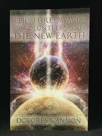 The Three Waves of Volunteers and the New Earth by Cannon, Dolores