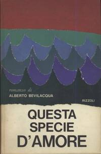 QUESTA SPECIE D&#039;AMORE by Bevilacqua Alberto - 1966