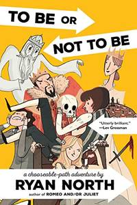 To Be or Not to Be: A Chooseable-Path Adventure by North, Ryan