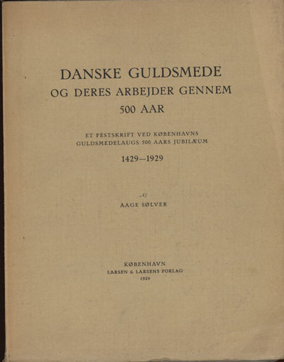 Danske guldsmede og deres arbejder gennem 500…