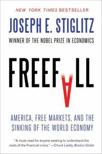 Freefall : America Free Markets and the Sinking of the World Economy