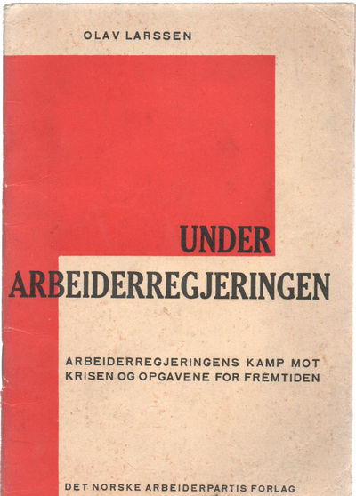 Under arbeiderregjeringen. Arbeiderregjeringens…
