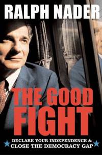 The Good Fight : Declare Your Independence and Close the Democracy Gap