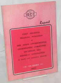 image of Report of the first regional training workshop of the Inter-governmental Coordinating Committee, Southeast Asia Regional Cooperation in Family and Population Planning, Jakarta, 11-15 December, 1972