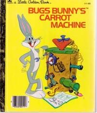 Bugs Bunny's Carrot Machine (Little Golden Books)