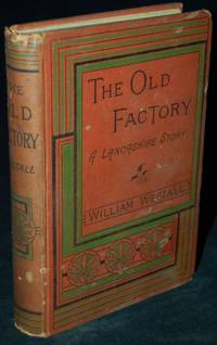 THE OLD FACTORY: A Lancashire Story