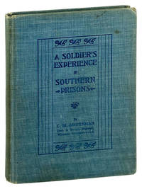 A Soldier's Experience in Southern Prisons