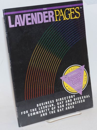 The Lavender Pages: third edition vol. 2, no. 3, Winter/Spring 1994, business directory for the San Francisco & the Bay Area Lesbian, Gay & Bisexual community