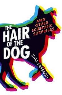 The Hair of the Dog : And Other Scientific Surprises