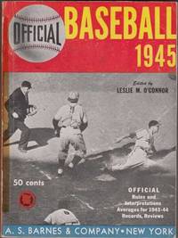 Official Baseball 1945: Official Major and Minor League Records in Batting, Fielding, Pitching...