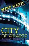 City of Quartz: Excavating the Future in Los Angeles by Mike Davis - 2006-05-04