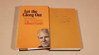 Let The Glory Out: My South And Its Politics: Inscribed
