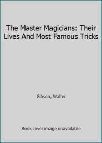 image of The Master Magicians: Their Lives And Most Famous Tricks