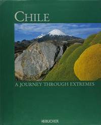 Chile: A Journey Through Extremes by Bucher - Hardcover - 2007-08-08 - from Books Express (SKU: 3765816329)