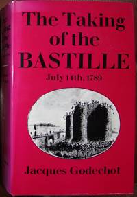 The Taking of the Bastille, July 14th 1789;