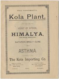 The Wonderful Kola Plant, from the Heart of Africa. Himalya, (The Kola Compound.) Nature's Great Cure for Asthma