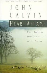 Heart Aflame: Daily Readings from Calvin in the Psalms