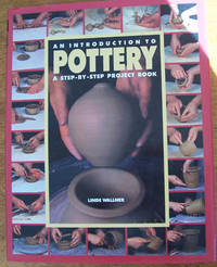 Introduction to Pottery, An: A Step by Step Project Book by Wallner, Linde - 1990