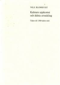 Kalmars uppkomst och äldsta utveckling Tiden till…