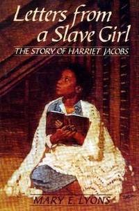 Letters from a Slave Girl : The Story of Harriet Jacobs