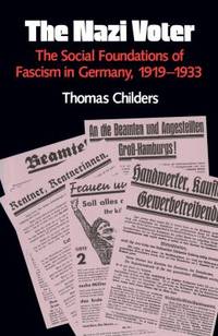 The Nazi Voter : The Social Foundations of Fascism in Germany, 1919-1933