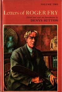 Letters of Roger Fry. Volume two.