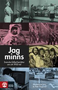 Jag minns. Svenska folket berättar om sitt…