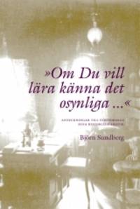 Om Du vill lära känna det osynliga...