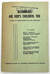 Alcoholics Are God's Children, Too: A...; (photo 0)