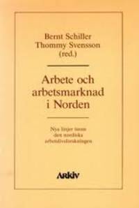 Arbete och arbetsmarknad i Norden. Nya linjer…