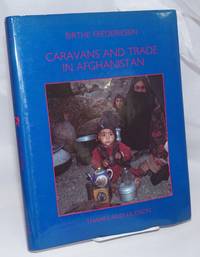image of Caravans and Trade in Afghanistan; the changing life of the nomadic Hazarbuz