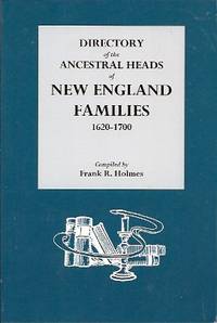 Directory of the Ancestral Heads of New England Families, 1620-1700