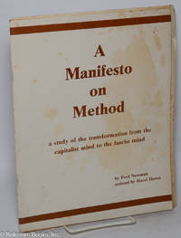 A manifesto on method, a study of the transformation from the capitalist mind to the fascist mind