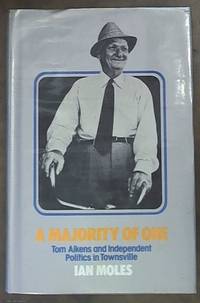 image of A Majority of One: Tom Aikens and Independent Politics in Townsville